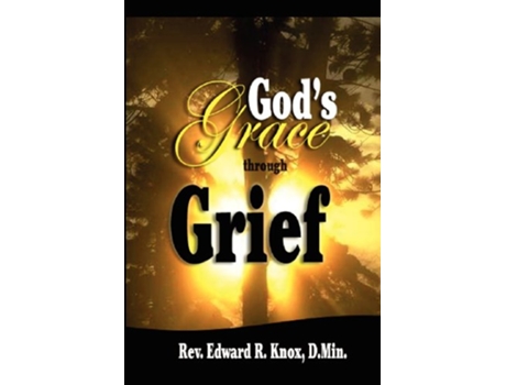 Livro Gods Grace through Grief de Edward R Knox (Inglês)