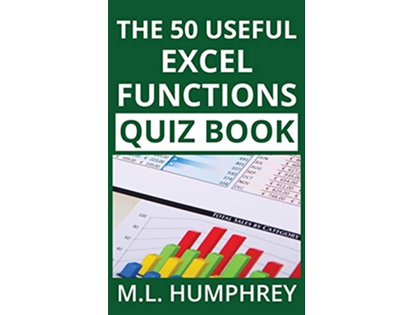 Livro The 50 Useful Excel Functions Quiz Book 3 Excel Essentials Quiz Books de Ml Humphrey (Inglês)