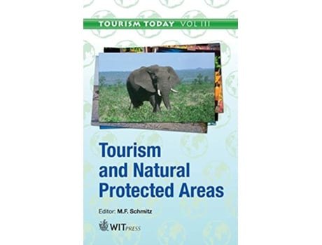Livro Tourism and Natural Protected Areas Tourism Today Wit Series on Tourism Today de M Schmitz (Inglês)