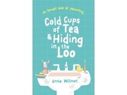 Livro Cold Cups of Tea and Hiding in the Loo de Annie Willmot (Inglês)