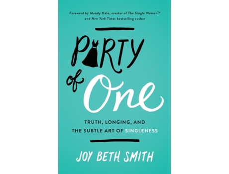 Livro Party of One: Truth, Longing, and the Subtle Art of Singleness Joy Beth Smith (Inglês)