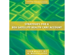 Livro Strategies for a BEA Satellite Health Care Account de Committee on National Statistics (Inglês)