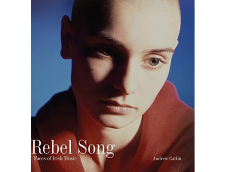 Livro Rebel Song Faces of Irish Music de Andrew Catlin (Inglês)