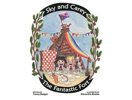 Livro Sky and Carey The Fantastic Fort de Tracey Badger (Inglês)