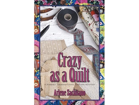 Livro Crazy As A Quilt De Arlene Sachitano (inglês)