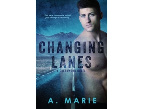 Livro Changing Lanes A Creekwood Novel de A Marie (Inglês)