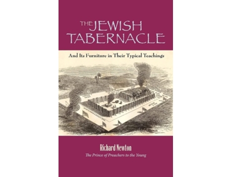 Livro The Jewish Tabernacle And Its Furniture In Their Typical Teachings De Richard Newton (inglês)