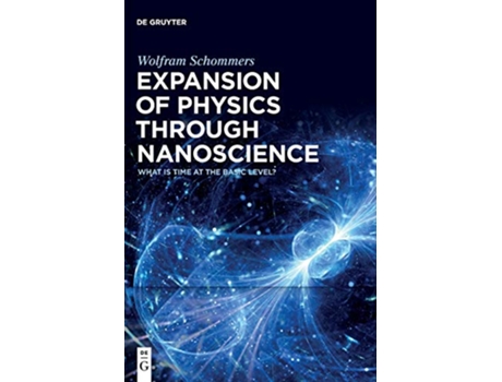 Livro Expansion of Physics Through Nanoscience What Is Time at the Basic Level de Wolfram Schommers (Inglês)