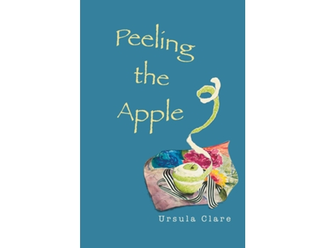 Livro Peeling the Apple de Ursula Clare (Inglês)