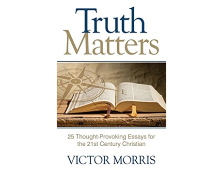 Livro Truth Matters 25 ThoughtProvoking Essays for 21st Century Christians de Victor Morris (Inglês)