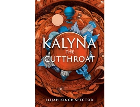 Livro Kalyna the Cutthroat de Elijah Kinch Spector (Inglês - Capa Dura)