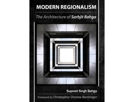 Livro Modern Regionalism The Architecture Of Sarbjit Bahga De Supreet Singh Bahga (inglês)