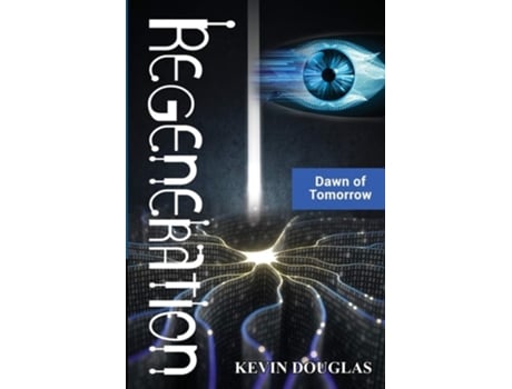 Livro Regeneration Dawn Of Tomorrow De Kevin Douglas (inglês)