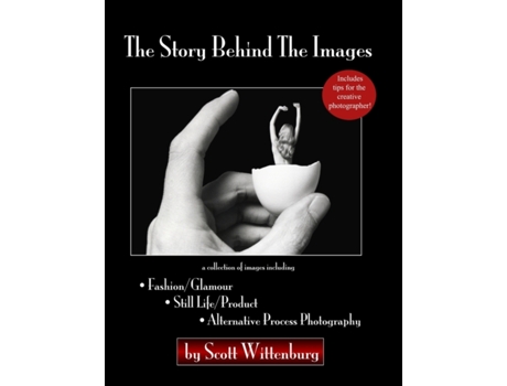 Livro The Story Behind The Images Scott Wittenburg (Inglês)