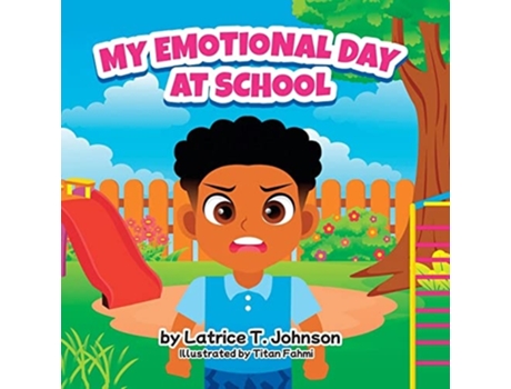 Livro My Emotional Day at School de Latrice T Johnson (Inglês)