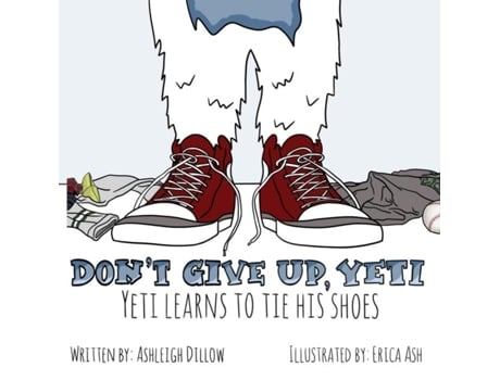 Livro Dont Give Up, Yeti Yeti Learns To Tie His Shoes De Ashleigh Dillow (inglês)