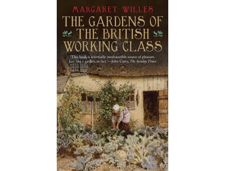 Livro the gardens of the british working class de margaret willes (inglês)