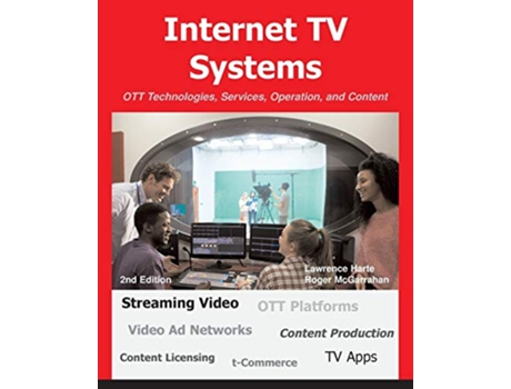 Livro Internet TV Systems OTT Technologies Services Operation and Content de Lawrence Harte Roger McGarrahan (Inglês)