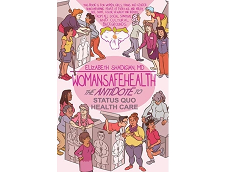 Livro WomanSafeHealth The Antidote to Status Quo Health Care de Elizabeth M Shadigian (Inglês)