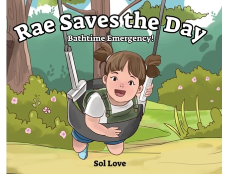 Livro Rae Saves The Day Bathtime Emergency De Sol Love (inglês - Capa Dura)