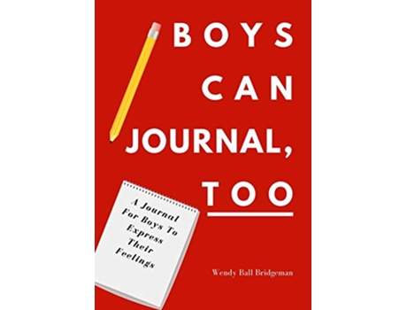 Livro Boys Can Journal Too A Journal For Boys To Express Their Feelings de Wendy Ball Bridgeman (Inglês)