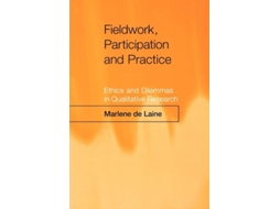 Livro Fieldwork, Participation and Practice: Ethics and Dilemmas in Qualitative Research Marlene de Laine (Inglês)