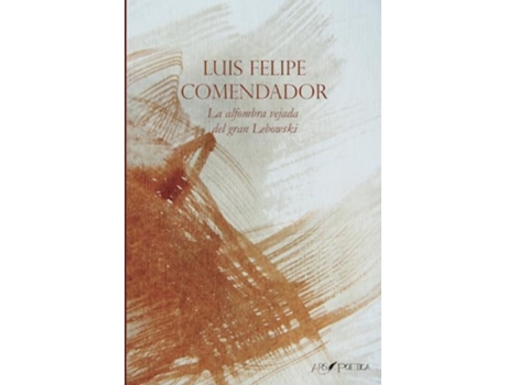 Livro La Alfombra Vejada Del Gran Lebowski de Luis Felipe Comendador (Português)