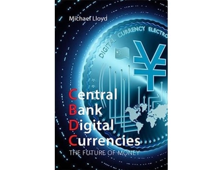 Livro Central Bank Digital Currencies de Michael Lloyd (Inglês)