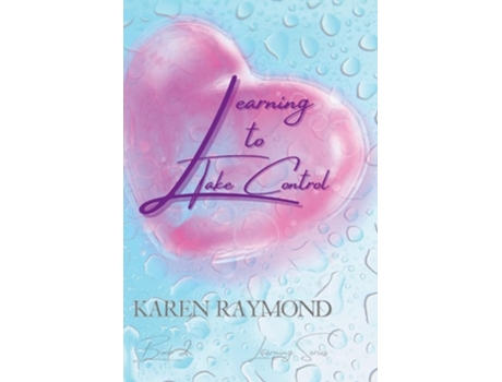 Livro Learning to Take Control Book 2 de Karen Raymond (Inglês)
