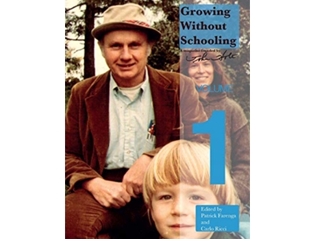 Livro Growing Without Schooling Volume 1 GWS The Complete Collection de John C Holt (Inglês)