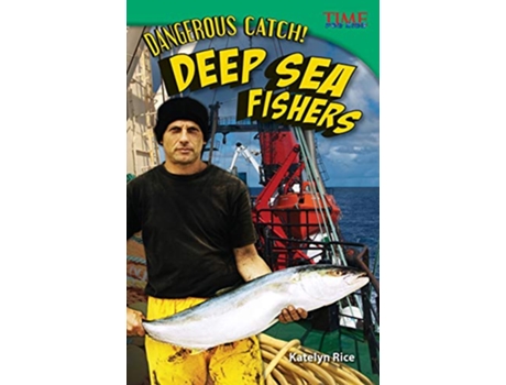 Livro Dangerous Catch! Deep Sea Fishers de Katelyn Rice (Inglês)
