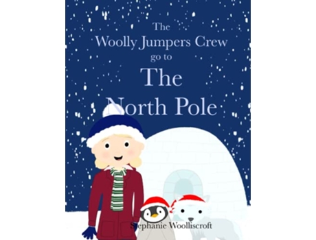 Livro The Woolly Jumpers Crew Go To The North Pole de Stephanie Woolliscroft (Inglês)