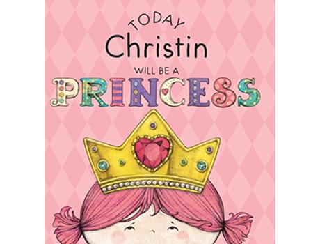 Livro Today Christin Will Be a Princess de Paula Croyle (Inglês)