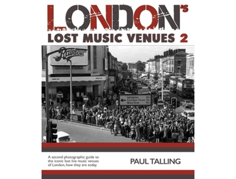 Livro Londons Lost Music Venue 2 de Talling e Paul (Inglês)