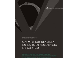 Livro Un Militar Realista En La Independencia De Mexico de Claudia Guarisco (Espanhol)