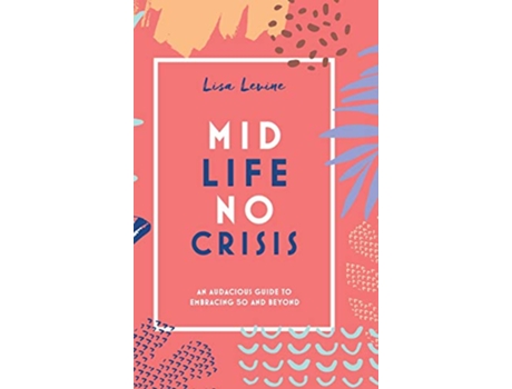 Livro Midlife, No Crisis de Lisa Levine (Inglês - Capa Dura)