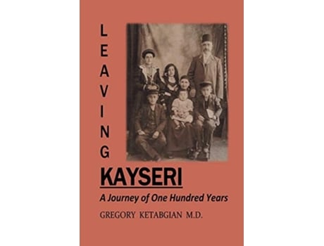 Livro Leaving Kayseri De Gregory Ketabgian M D (inglês)