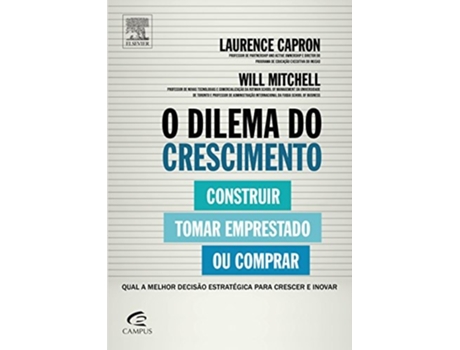 Livro Dilema Do Crescimento, O Contruir Tomar Empresta De Laurence Capron (português Do Brasil)