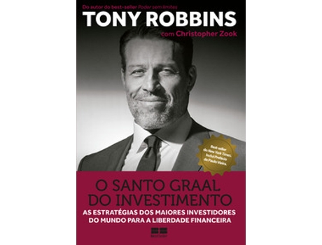 Livro O Santo Graal Do Investimento As Estratégias Dos Maiores Investidores Do Mundo Para A Liberdade Fina De Tony Robbins (português Do Brasil)