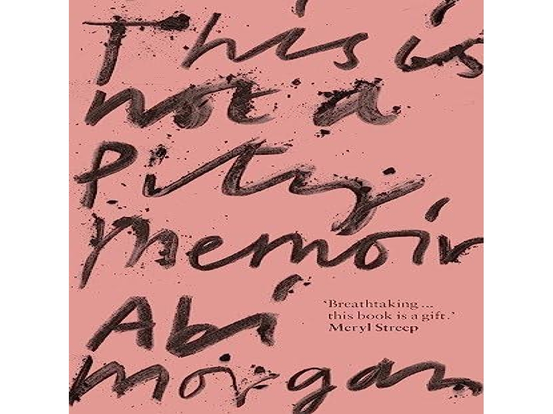 Livro This is Not a Pity Memoir de Abi Morgan (Inglês)
