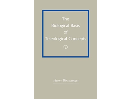 Livro The biological basis of teleological concepts de Harry Binswanger (Inglês)