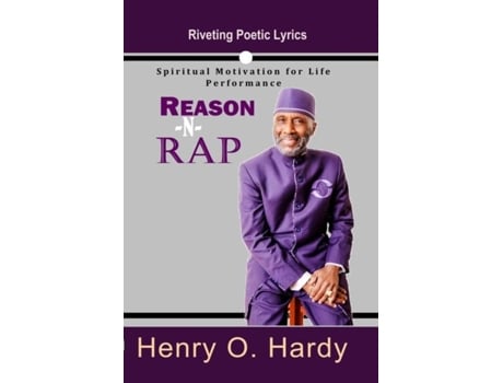Livro Reason -n- Rap Spiritual Motivation For Life Performance De Henry O Hardy (inglês)