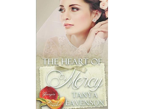 Livro The Heart of Mercy Georgia Peaches de Tanya Eavenson (Inglês)