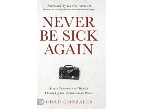 Livro Never Be Sick Again de Chad Gonzales (Inglês - Capa Dura)