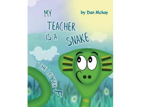 Livro My Teacher is a Snake The Letter F Dan Mckay (Inglês)
