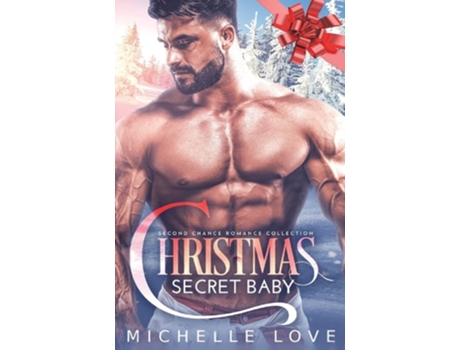 Livro Christmas Secret Baby Second Chance Romance Collection De Michelle Love (inglês)