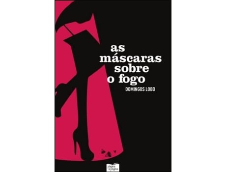 As Máscaras Sobre o Fogo