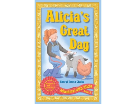Livro Alicias Great Day Bring Your Pet To School Day De Clarke, Sheryl Et Al. (inglês)