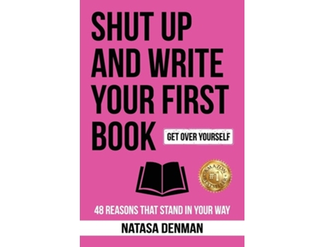 Livro Shut Up And Write Your First Book 48 Reasons That Stand In Your Way De Natasa Denman (inglês)