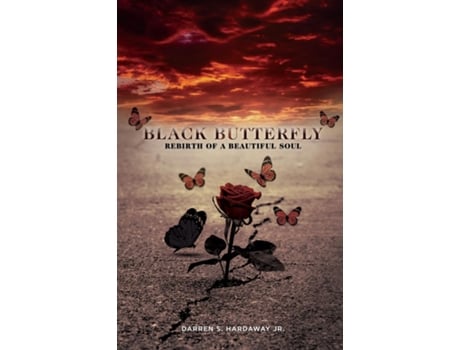 Livro Black Butterfly Rebirth Of A Beautiful Soul De Hardaway Jr, Darren Et Al. (inglês)